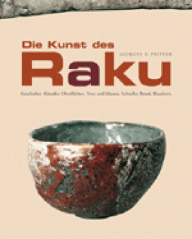 "Die Kunst des Raku" - Jacques G. Pfeiffer