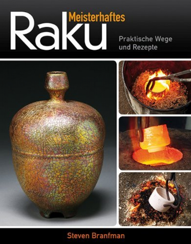 "Meisterhaftes Raku" Steven Branfman