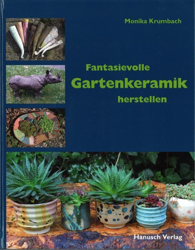 "KFantasievolle Gartenkeramik herstellen" - Monika Krumbach