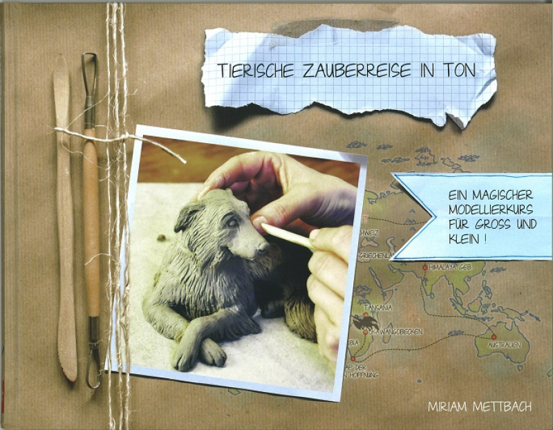 "Tierische Zauberreise in Ton" - Miriam Mettbach